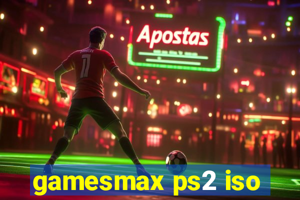 gamesmax ps2 iso